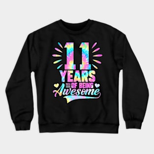 11Th Birthday Gift Idea Tie-Dye 11 Year Of Being Awesome Crewneck Sweatshirt